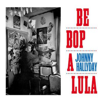 Hallyday ,Johnny - Be Bop A Lula ( ltd 180gr vinyl )
